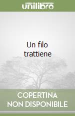 Un filo trattiene