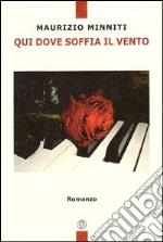 Qui dove soffia il vento libro