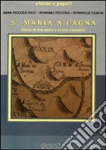 S. Maria a Fagna. Storia di una pieve e di una comunità libro