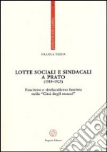 Lotte sociali e sindacali a Prato (1919-1925). Fascismo e sindacalismo fascista nella «Città degli stracci»