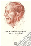 Don Riccardo Spagnoli. Pastore e missionario libro di Tartaro G. (cur.)