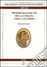 Memorie francescane della lunigiana e della lucchesia