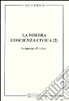 La nostra coscienza civica. Vol. 2: Religiosità all'italiana libro