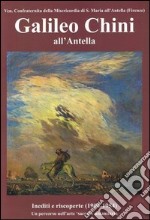 Galileo Chini all'Antella. Inediti e riscoperte (1904-1954). Un percorso nell'arte «sacra» e umanitaria. Ediz. illustrata libro