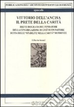 Vittorio Dell'Ancisa il prete della carità libro