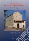 L'oratorio di Santa Caterina all'Antella. Un gioiello del gotico libro