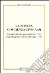 La nostra coscienza civica. Vol. 5: Cosa intendiamo per coscienza civica. Stop al segreto confessionale per i reati libro