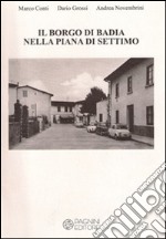 Il borgo di Badia nella piana di Settimo libro