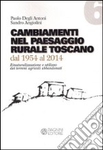 Cambiamenti nel paesaggio rurale toscano dal 1954 al 2014