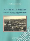 Lettera a Bruno. Bruno Gori, sindaco di Barberino di Mugello dal 1982 al 1990 libro di Lascialfari Gori Donella