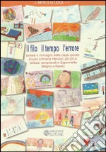 Il filo il tempo l'errore. Poesie e immagini delle classi quinte scuola primaria Marconi 2015-16 Istituto comprensivo Caponnetto (Bagno a Ripoli)