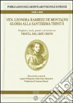 Ven. Leonora Ramirez de Montalvo. Gloria alla Santissima Trinità. Vol. 1: Preghiere, laudi, poemi e istruzioni su: Trinità, Dio, Gesù Cristo libro