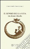 Il senso della vita. Tra scienza e filosofia libro