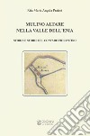 Mulino Altare nella Valle Dell'Ema. Storia e storie del contado fiorentino libro