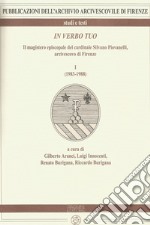 In verbo tuo. Il magistero episcopale del cardinale Silvano Piovanelli, arcivescovo di Firenze. Vol. 1: (1983-1988) libro