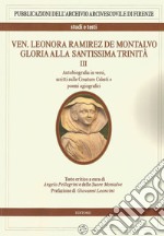 Ven. Leonora Ramirez de Montalvo. Gloria alla Santissima Trinità. Vol. 3: Autobiografia in versi, scritti sulle creature celesti e poemi agiografici libro