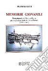 Memorie giovanili. Peregrinando da Vernio a Roma attraverso il periodo bellico a Firenze (1940-1960) libro di Ricci Franco