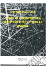 Studi di architettura con strutture reticolari spaziali libro