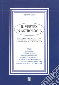 Il vertex in astrologia. L'ascendente dell'anima e i disturbi di personalit�