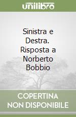 Sinistra e Destra. Risposta a Norberto Bobbio libro