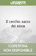 Il cerchio sacro dei sioux libro