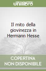 Il mito della giovinezza in Hermann Hesse libro