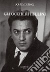 Gli occhi di Fellini libro