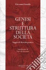 Genesi e struttura della società. Saggio di filosofia pratica libro