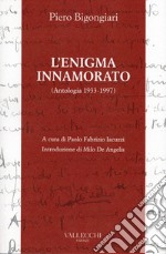 L'enigma innamorato. Antologia (1933-1997) libro