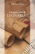 I disegni perduti di Leonardo libro