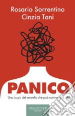 Panico. Una bugia del cervello che può rovinarci la vita libro