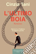 L'ultimo boia. Storia di un pubblico giustiziere pentito libro