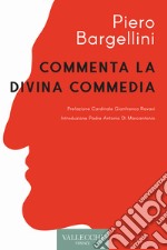 Piero Bargellini commenta la Divina Commedia libro