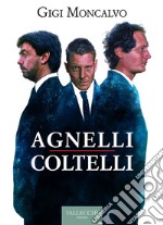 Agnelli coltelli libro