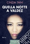 Quella notte a Valdez libro