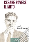 Cesare Pavese il mito. Ediz. integrale libro