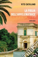 La figlia dell'avvelenatrice libro