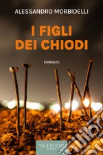 I figli dei chiodi libro