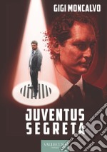 Juventus segreta libro