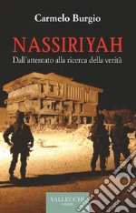 Nassiriyah. Dall'attentato alla ricerca della verità libro