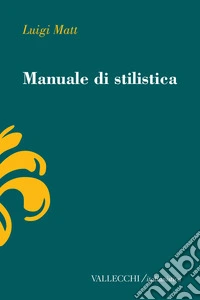 Manuale di stilistica libro