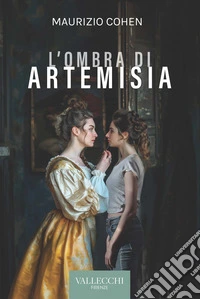 L'ombra di Artemisia. Ediz. integrale