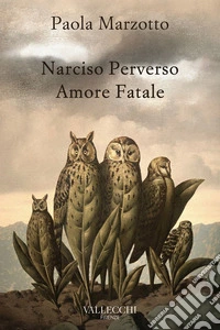 Narciso perverso amore fatale libro