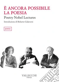 È ancora possibile la poesia. Poetry Nobel lectures libro