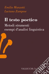Il testo poetico, Metodi, strumenti, esempi d'analisi linguistica libro