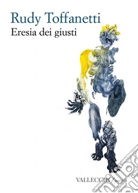 Eresia dei giusti. Ediz. integrale