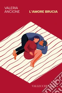 L'amore brucia libro