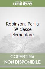 Robinson. Per la 5ª classe elementare libro