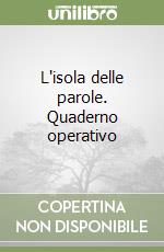 L'isola delle parole. Quaderno operativo