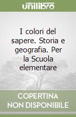 I colori del sapere. Storia e geografia. Per la Scuola elementare (3) libro